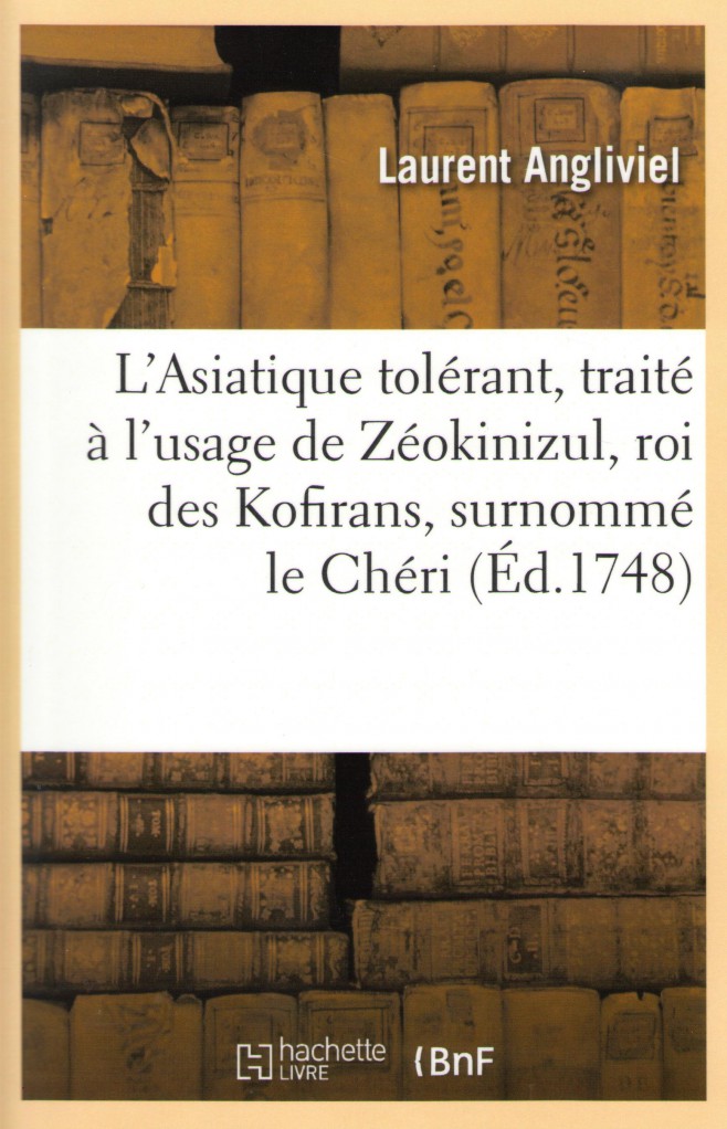 image L'asiatique tolérant - Traité à l'usage de Zéokinizul, roi des Kofirans, surnommé le Chéri (Ed.1748)