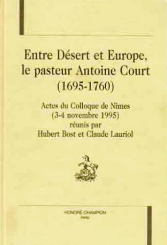 image Entre désert et Europe, le pasteur Antoine Court (1695-1760)