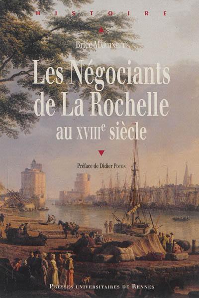image Les négociants de La Rochelle au XVIIIe siècle