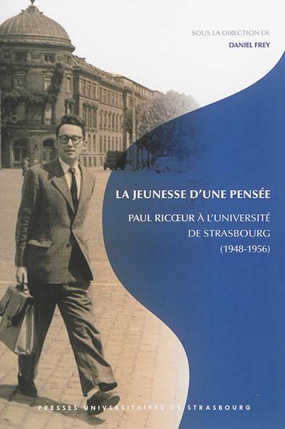 image La jeunesse d'une pensée. Paul Ricoeur à l'université de Strasbourg (1948-1956)