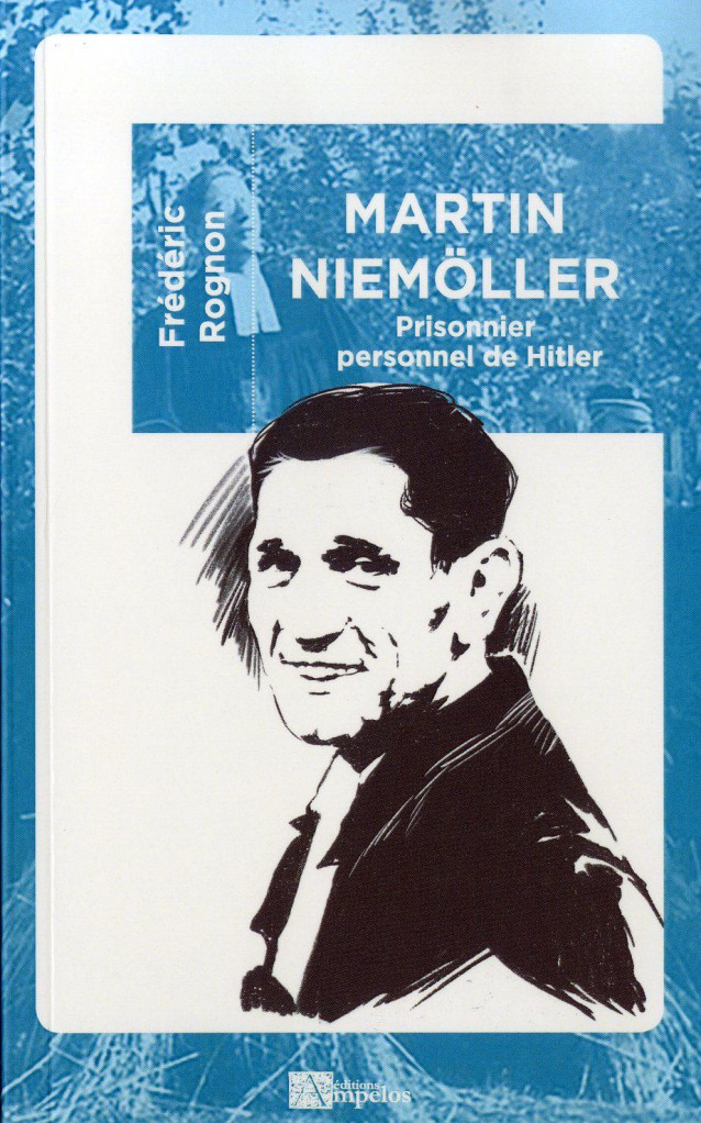 image Martin Niemoller, le prisonnier personnel de Hitler