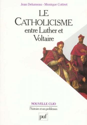 image Le catholicisme entre Luther et Voltaire