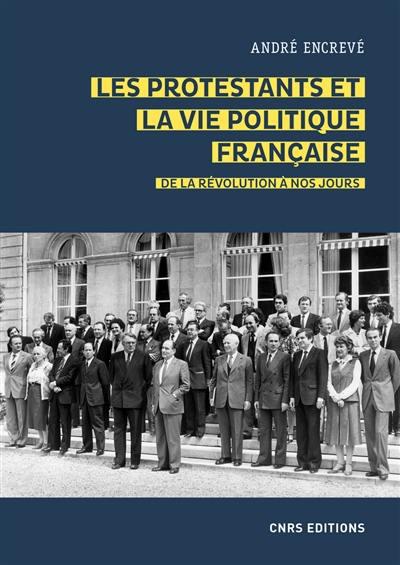 image Les protestants et la vie politique française. De la révolution à nos jours