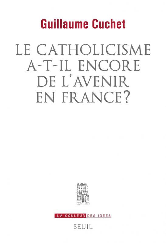 image Le catholicisme a-t-il encore de l'avenir en France ?
