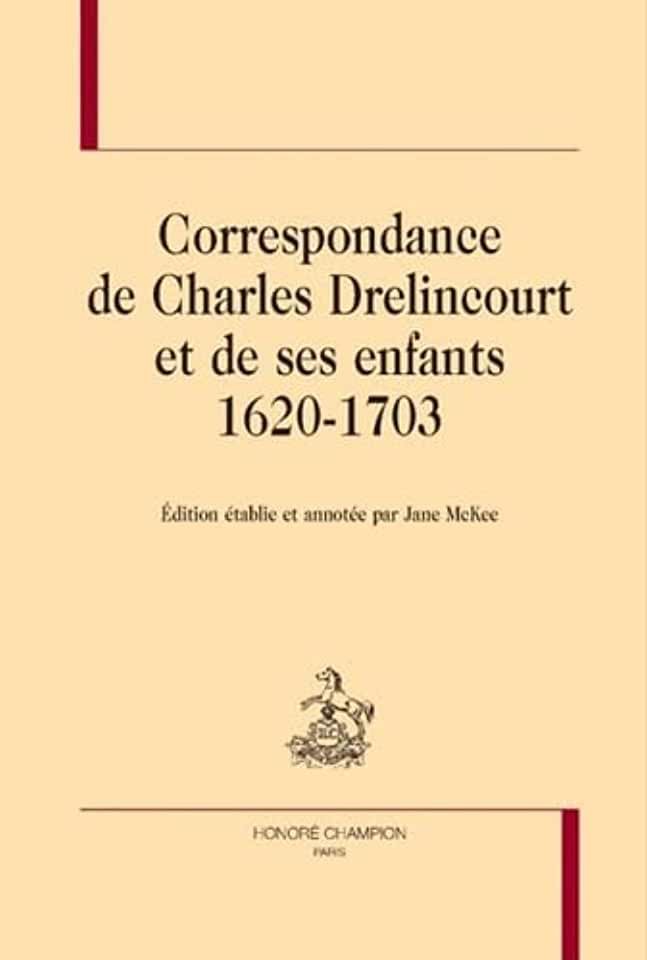 image Correspondance de Charles Drelincourt et de ses enfants 1620-1703