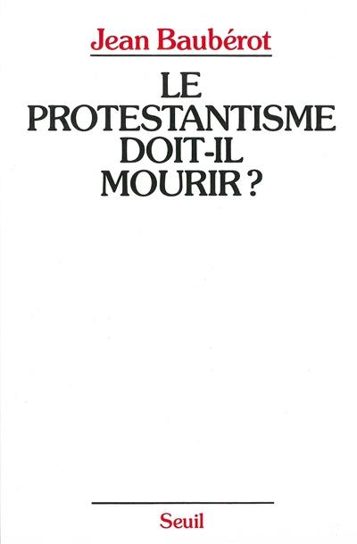image Le protestantisme doit-il mourir ?