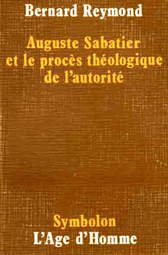 image Auguste Sabatier, le procès théologique de l'autorité