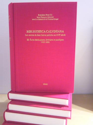 image Bibliotheca Calviniana : les œuvres de Jean Calvin publiées aux XVIe siècle
