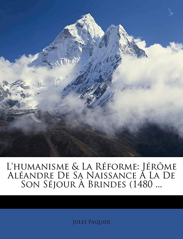 image L'humanisme & la réforme : Jérôme Aléandre, de sa naissance à la fin de son séjour à Brindes (1480-1529)