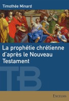 La prophétie chrétienne d'après le Nouveau Testament