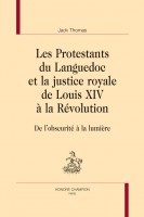 Les Protestants du Languedoc et la justice royale de Louis XIV à la Révolution